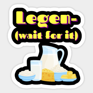 Legen- dairy Sticker